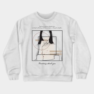 Thinking about You version 8 Crewneck Sweatshirt